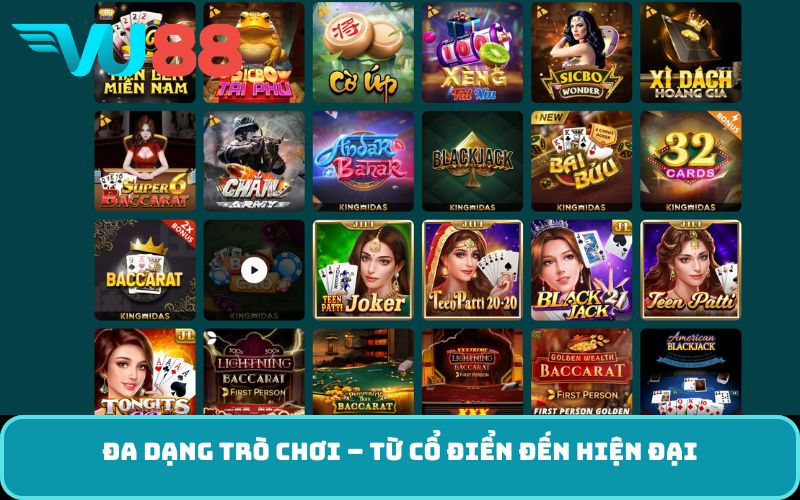 Đa dạng trò chơi – từ cổ điển đến hiện đại