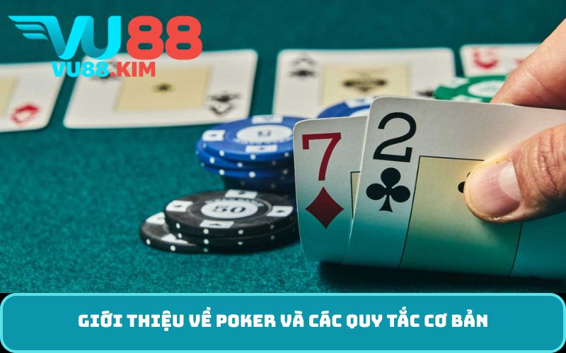 Giới thiệu về Poker và các quy tắc cơ bản