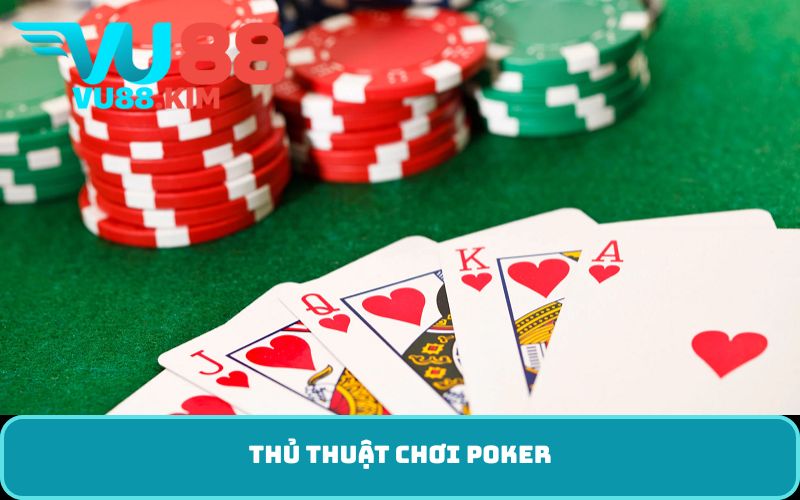 Thủ thuật chơi poker