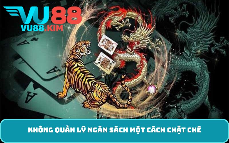 Không Quản lý ngân sách một cách chặt chẽ