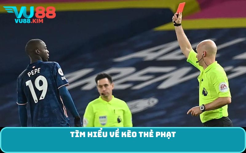 Tìm hiểu về kèo thẻ phạt