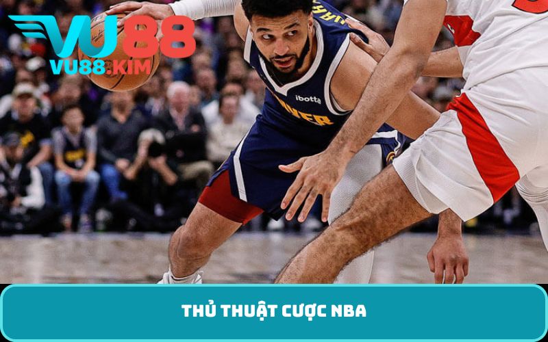 Thủ thuật cược NBA
