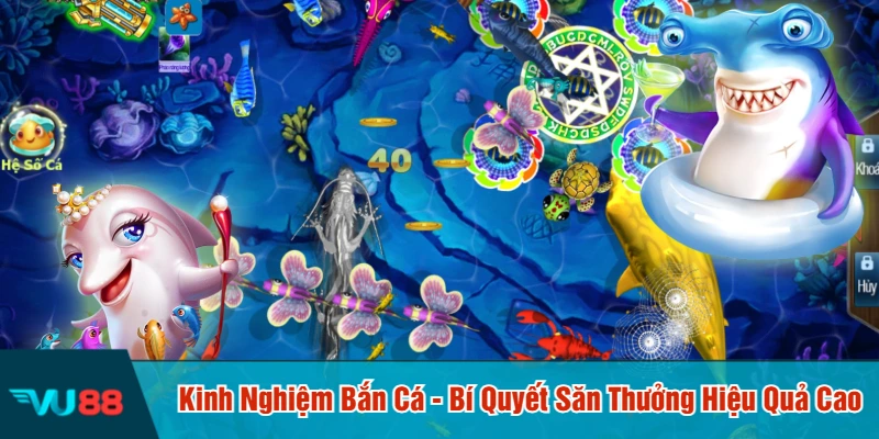 Kinh nghiệm bắn cá