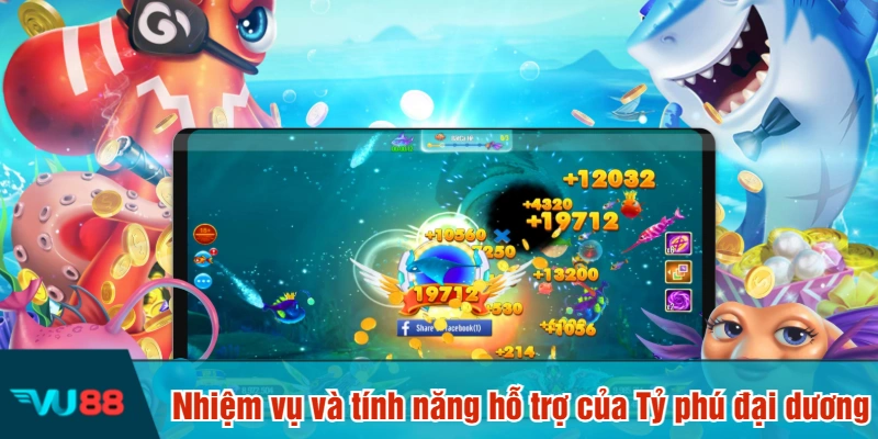 Nhiệm vụ và tính năng hỗ trợ của Tỷ phú đại dương