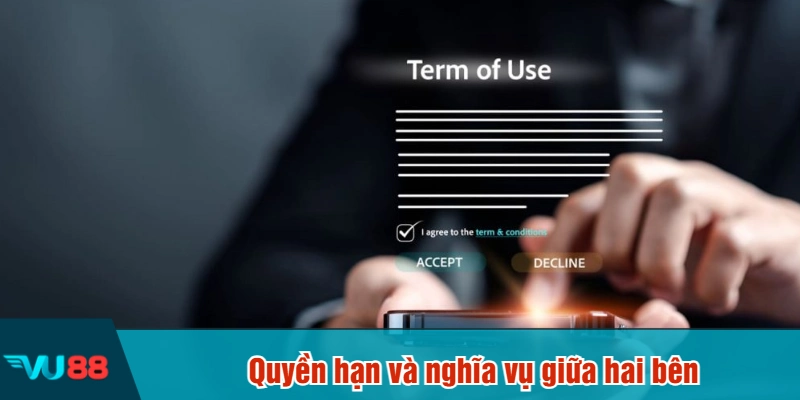 Quyền hạn và nghĩa vụ giữa hai bên