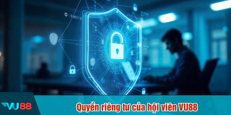Quyền riêng tư của hội viên VU88