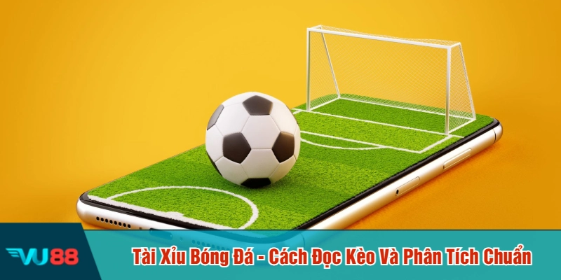 Tài xỉu bóng đá