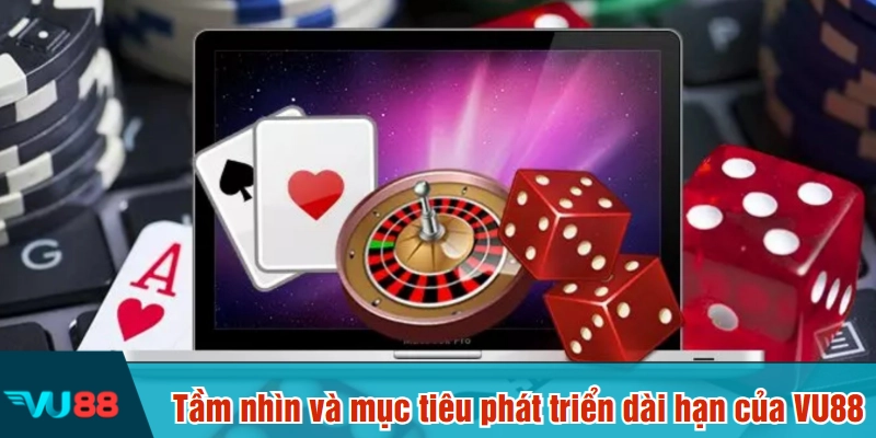 Tầm nhìn và mục tiêu phát triển dài hạn của VU88