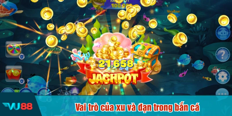 Vai trò của xu và đạn trong bắn cá