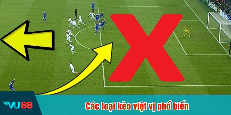 Các loại kèo việt vị phổ biến