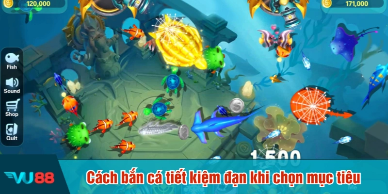 Cách bắn cá tiết kiệm đạn khi chọn mục tiêu
