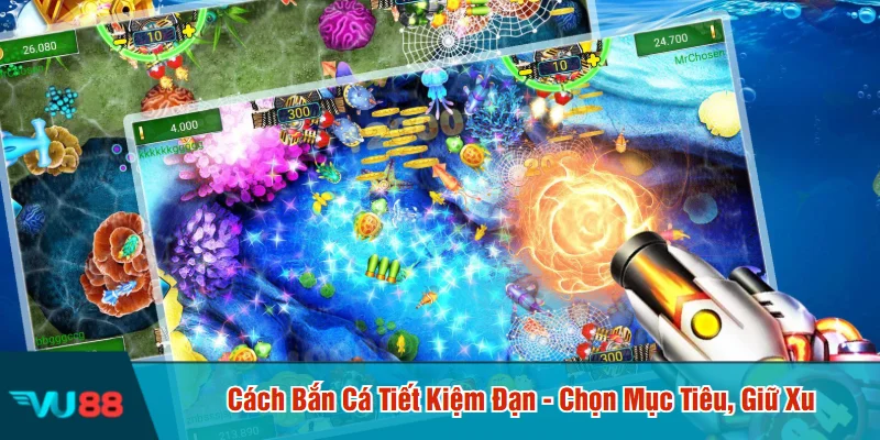 Cách bắn cá tiết kiệm đạn