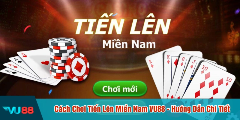 Cách chơi tiến lên miền nam