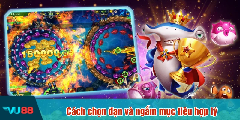 Cách chọn đạn và ngắm mục tiêu hợp lý