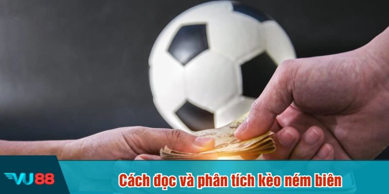Cách đọc và phân tích kèo ném biên