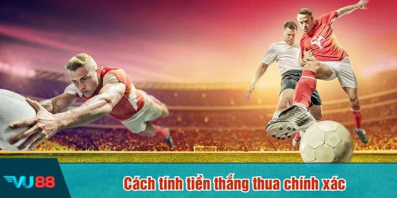 Cách tính tiền thắng thua chính xác