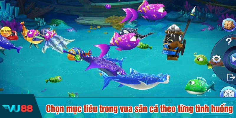Chọn mục tiêu trong vua săn cá theo từng tình huống