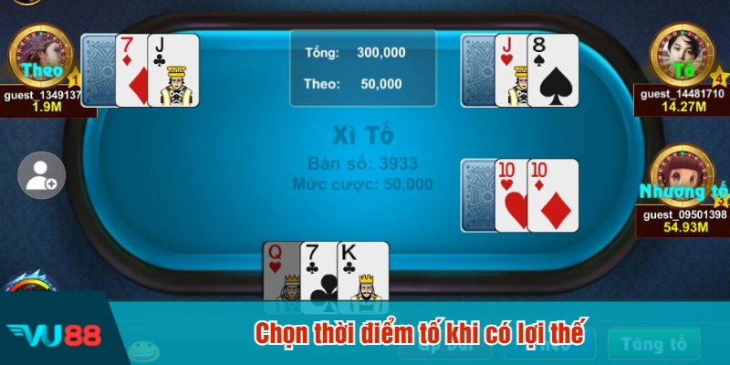 Chọn thời điểm tố khi có lợi thế