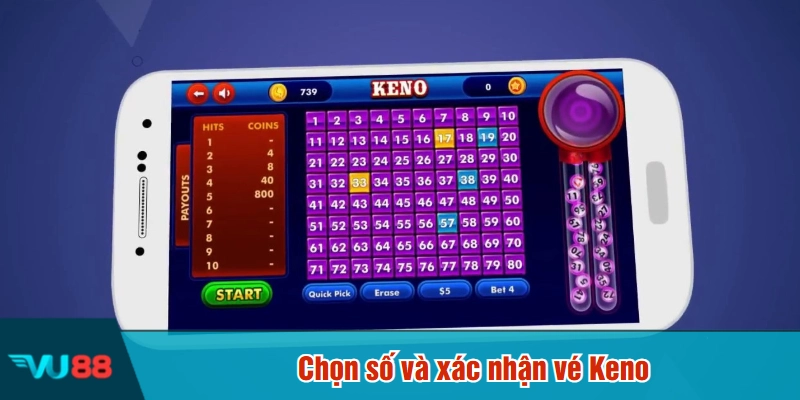 Chọn số và xác nhận vé Keno