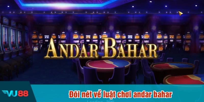 Đôi nét về luật chơi andar bahar