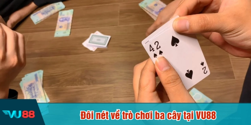 Đôi nét về trò chơi ba cây tại VU88