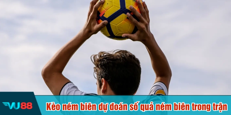 Kèo ném biên dự đoán số quả ném biên trong trận