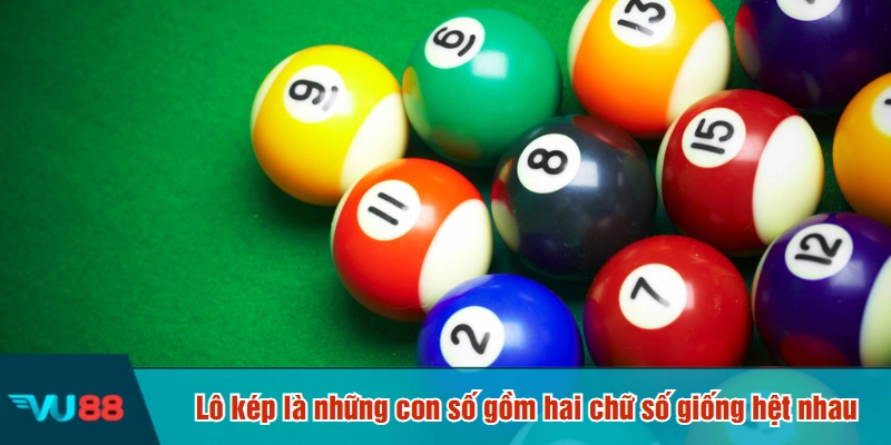 Lô kép là những con số gồm hai chữ số giống hệt nhau