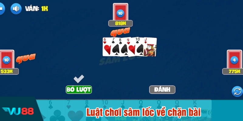Luật chơi sâm lốc về chặn bài