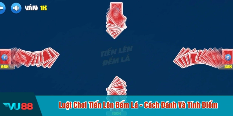 Luật chơi tiến lên đếm lá