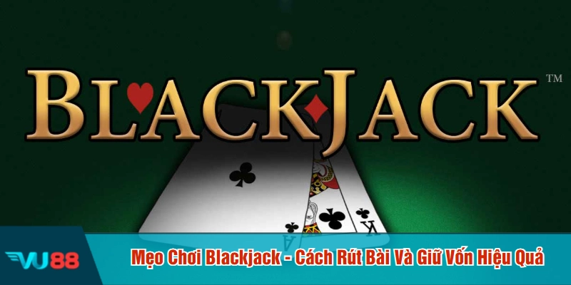 Mẹo chơi blackjack