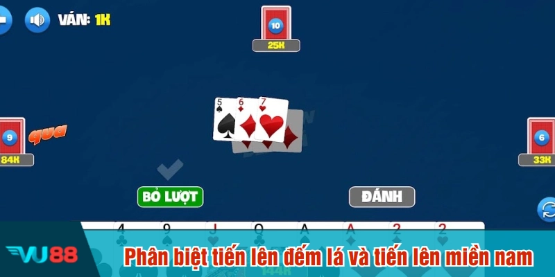Phân biệt tiến lên đếm lá và tiến lên miền nam