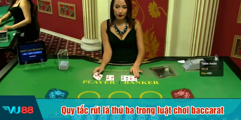 Quy tắc rút lá thứ ba trong luật chơi baccarat